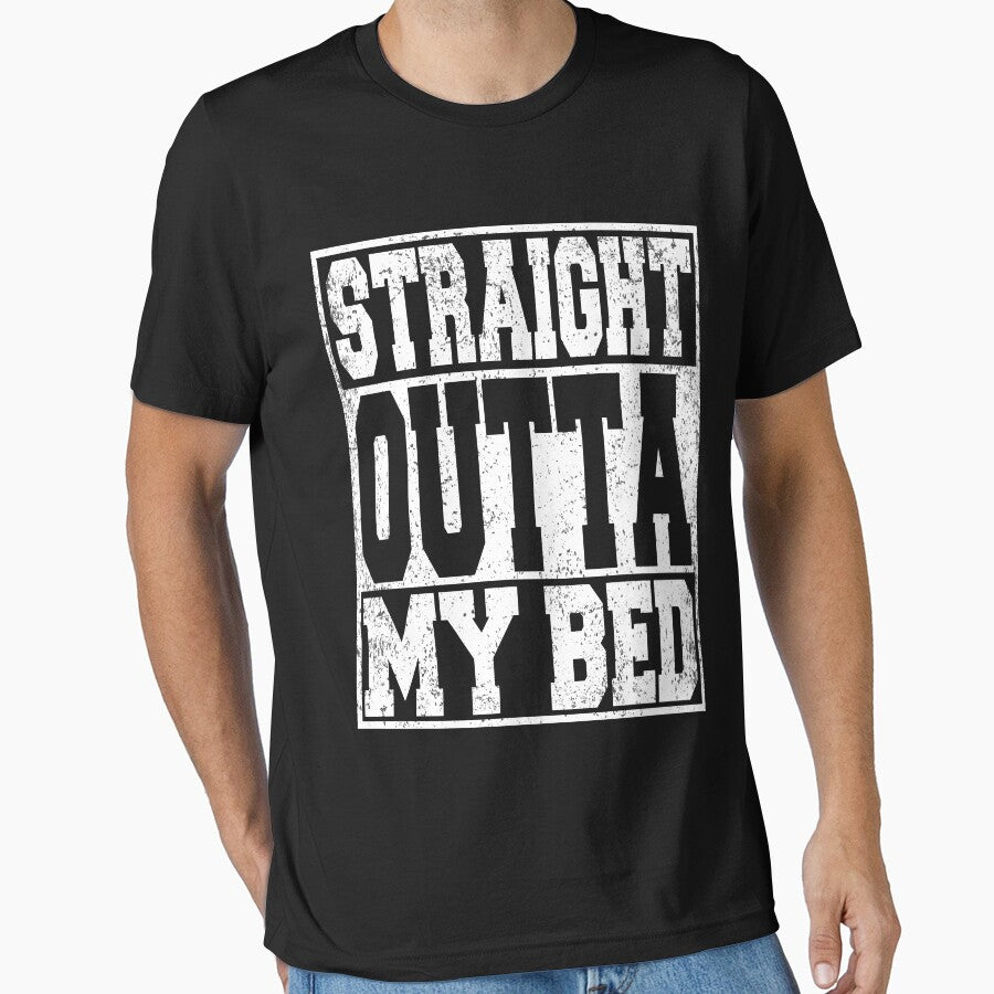 Straight Outta My Bed Funny Lazy by ARTZ84