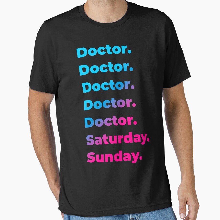 Doctor. Saturday. Sunday. by SVPOD T-Shirts, Hoodie, Sweatshirt | BlankRebels.com (Image 1)