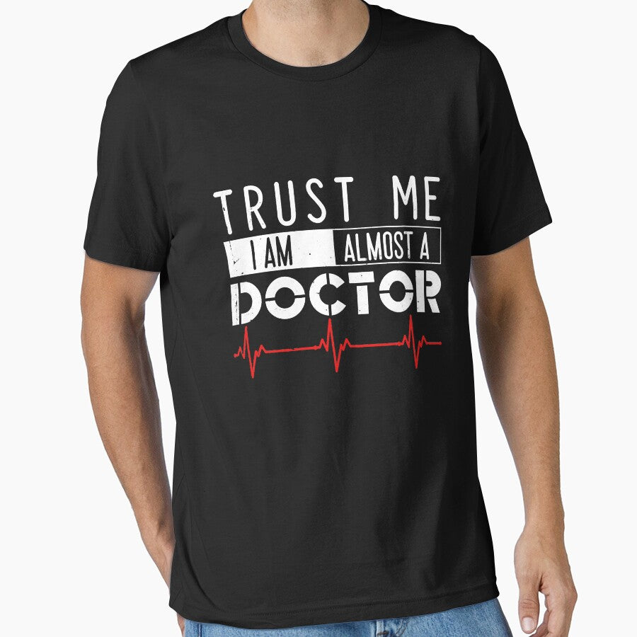 Trust Me I'm almost A Doctor Medical Student by christinecather T-Shirts, Hoodie, Sweatshirt | BlankRebels.com (Image 1)