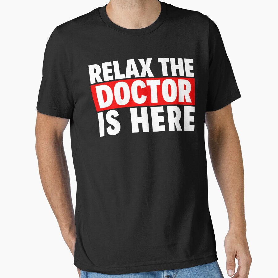 relax the doctor is here by T-shirtgallery T-Shirts, Hoodie, Sweatshirt | BlankRebels.com (Image 1)