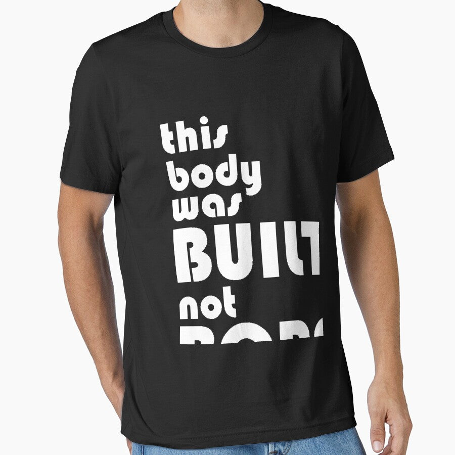 This body was build, not born - Funny workout lover Gift by Teenation9 T-Shirts, Hoodie, Sweatshirt (Image 1)