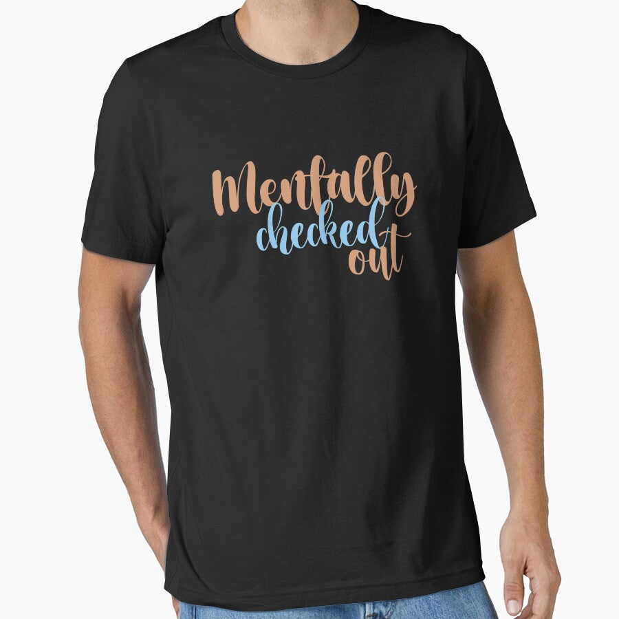 mentally checked out by 0umStore T-Shirts, Hoodie, Sweatshirt | BlankRebels.com (Image 1)