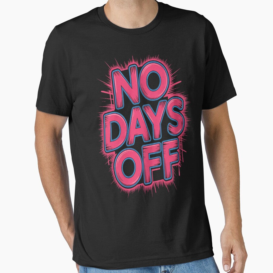 No Days Off Relentless Pursuit by gandebro T-Shirts, Hoodie, Sweatshirt | BlankRebels.com (Image 1)