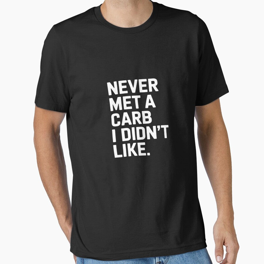 Never Met A Carb I Didn't Like Foodie Sarcasm by ToggleBet T-Shirts, Hoodie, Sweatshirt | BlankRebels.com (Image 1)