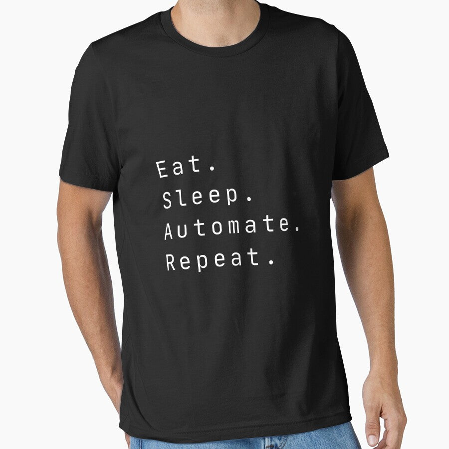 Eat Sleep Automate Repeat by creativemondays T-Shirts, Hoodie, Sweatshirt | BlankRebels.com (Image 1)