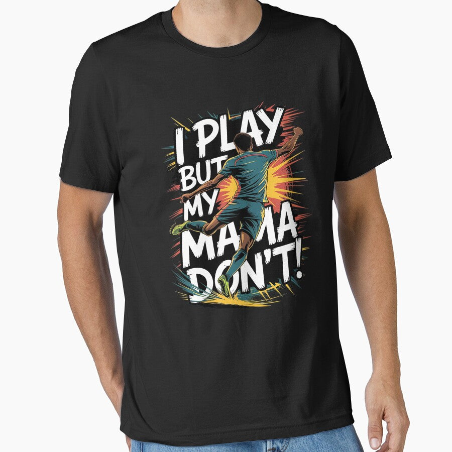 I Play But My Mama Don’t Soccer by THagBlue