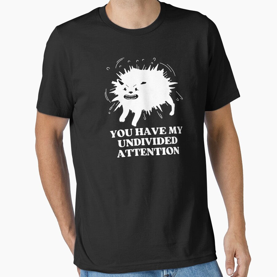 YOU HAVE MY UNDIVIDED ATTENTION - Funny Cat Pictures with Captions and Cat Sayings by FunnyCatsFam T-Shirts,... (Image 1)
