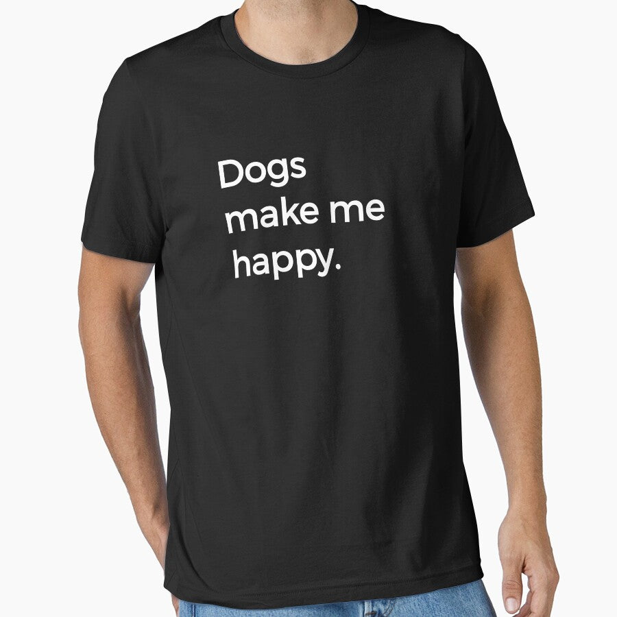 Dogs Make Me Happy Dog Lover Text Only by KNUXX Shop T-Shirts, Hoodie, Sweatshirt | BlankRebels.com (Image 1)