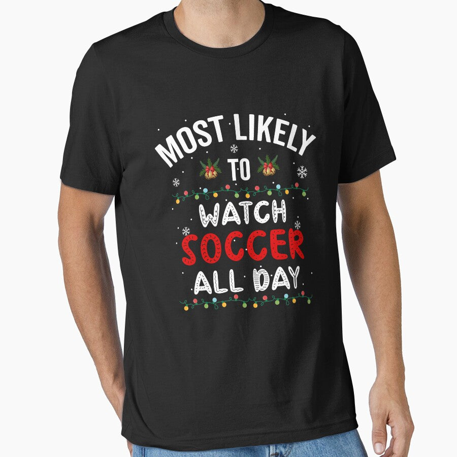 Most Likely To Watch Soccer All Day, Christmas by Fabvity