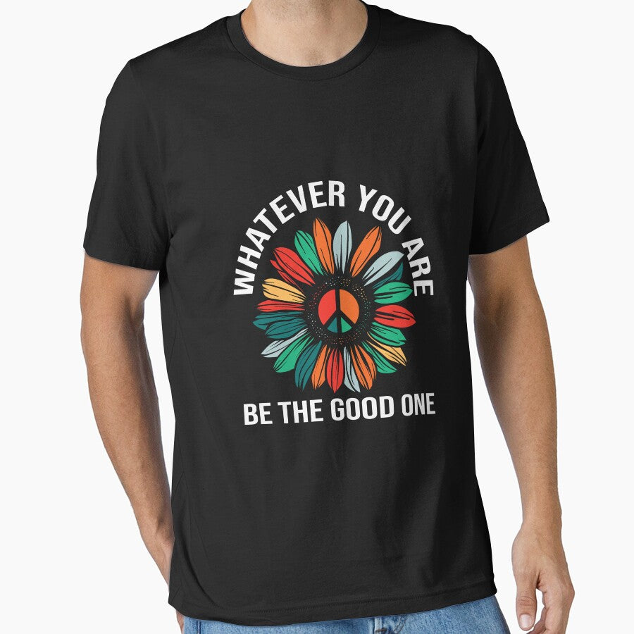 Whatever You Are Be The Good One by RED FIR T-Shirts, Hoodie, Sweatshirt | BlankRebels.com (Image 1)