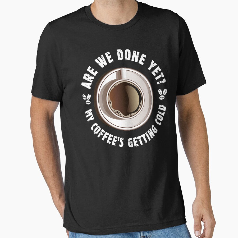 Are We Done Yet My Coffee's Getting Cold - Funny Vintage Design with Sarcastic Saying for True Coffee Lover Who... (Image 1)