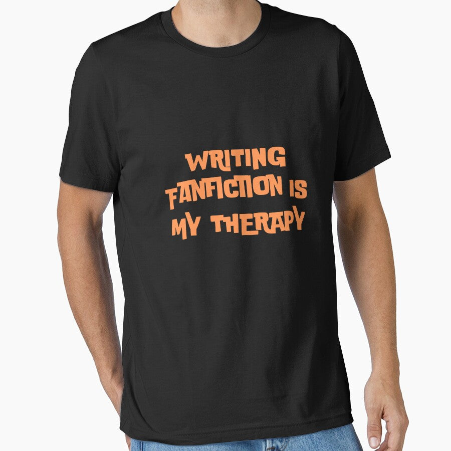 WRITING Fanfiction IS MY THERAPY by rawaart1 T-Shirts, Hoodie, Sweatshirt | BlankRebels.com (Image 1)