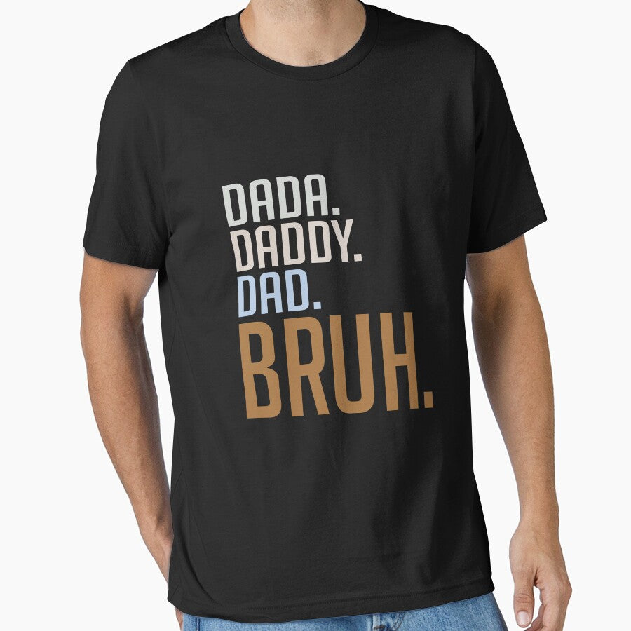 DADA DADDY DAD BRUH by kimart18 T-Shirts, Hoodie, Sweatshirt | BlankRebels.com (Image 1)