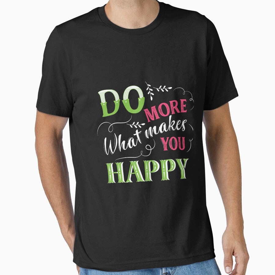Do More What Makes You Happy T-Shirts, Hoodie, Sweatshirt