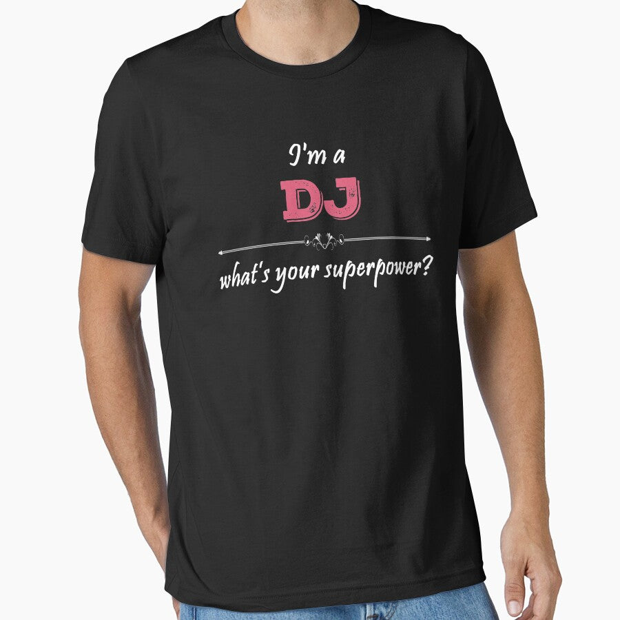 I'm A DJ What's Your Superpower? by badassarts T-Shirts, Hoodie, Sweatshirt | BlankRebels.com (Image 1)