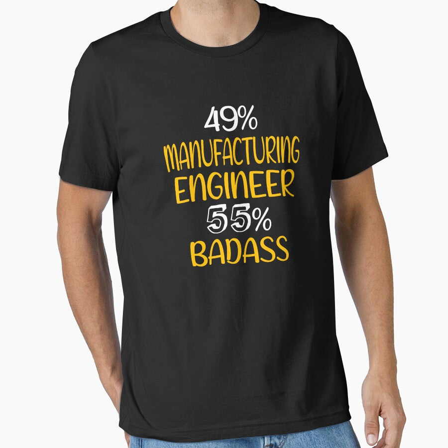 Shirt Manufacturing Engineer Manufacturing Engineer Manufacturing Engineer Manufacturing Engineer T-Shirts, Hoodie, Sweatshirt