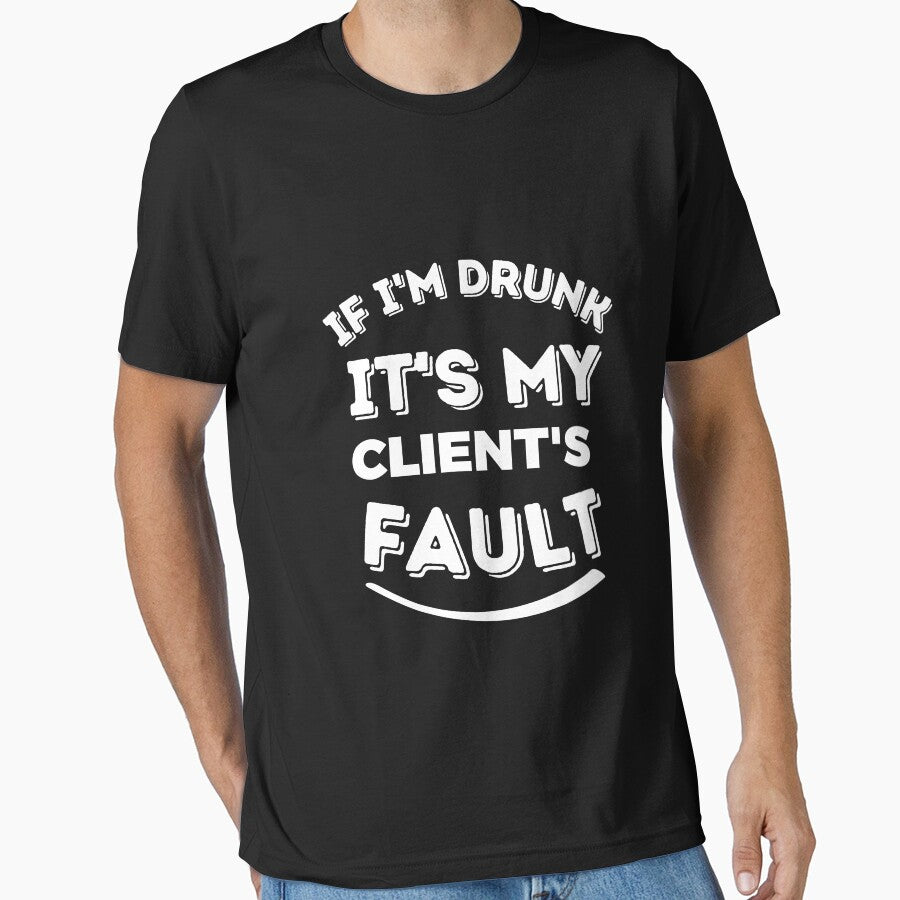 If I'm drunk, it's my client's fault, Christmas gift for Software Developer by Happy-PrintZ T-Shirts, Hoodie,... (Image 1)