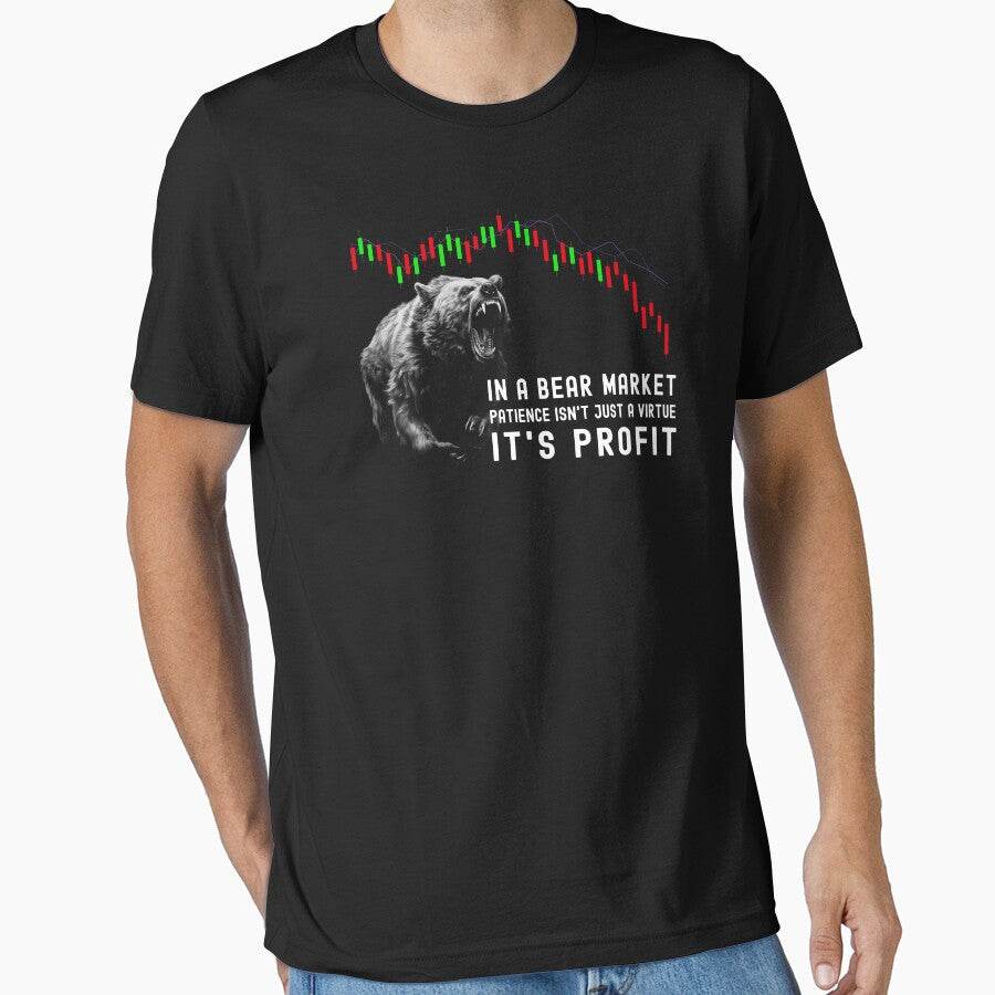 In a Bear Market, Patience Isn't Just a Virtue – It's Profit by buy-on-demand T-Shirts, Hoodie, Sweatshirt (Image 1)