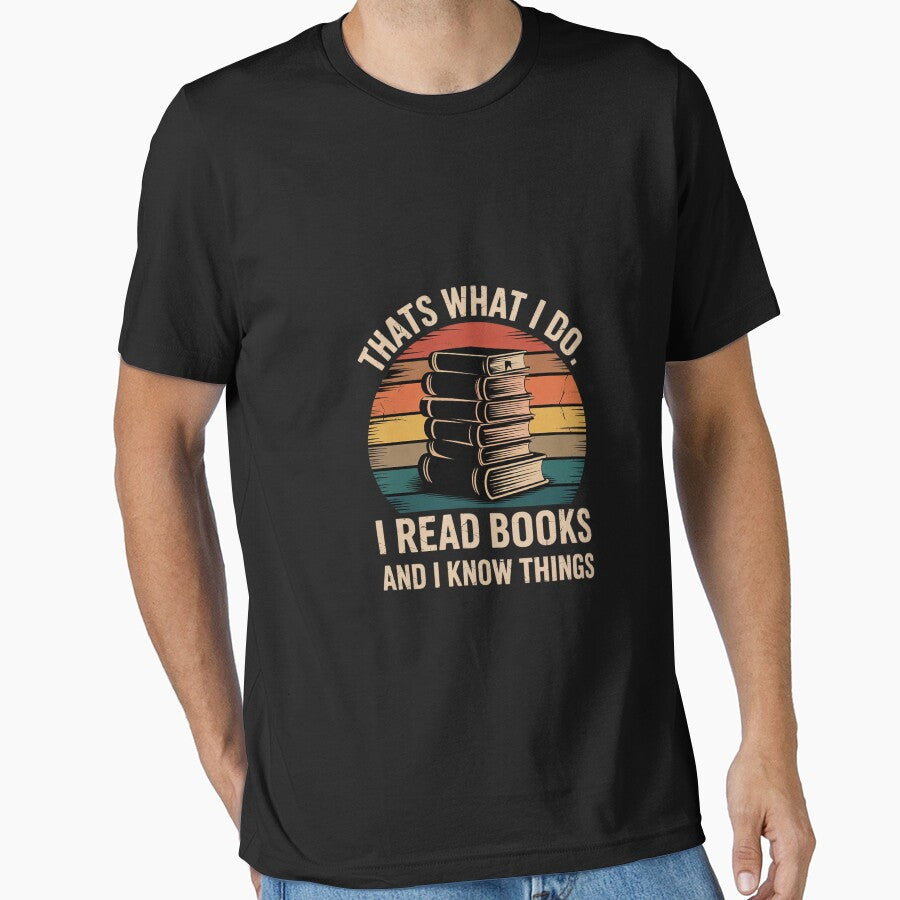 Thats What I Do I Read Books And I Know things Reading Lover 1 by CombatTask T-Shirts, Hoodie, Sweatshirt (Image 1)