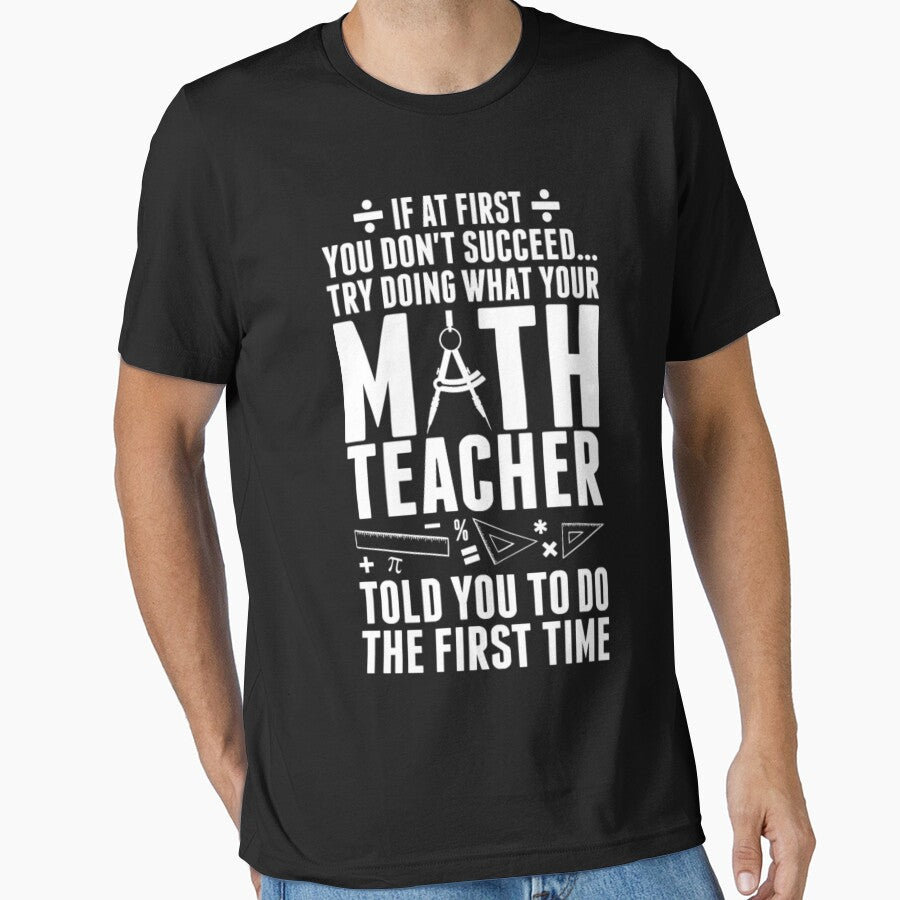 Don't Succeed Try Doing What Your Math Teacher by aryagiri T-Shirts, Hoodie, Sweatshirt | BlankRebels.com (Image 1)