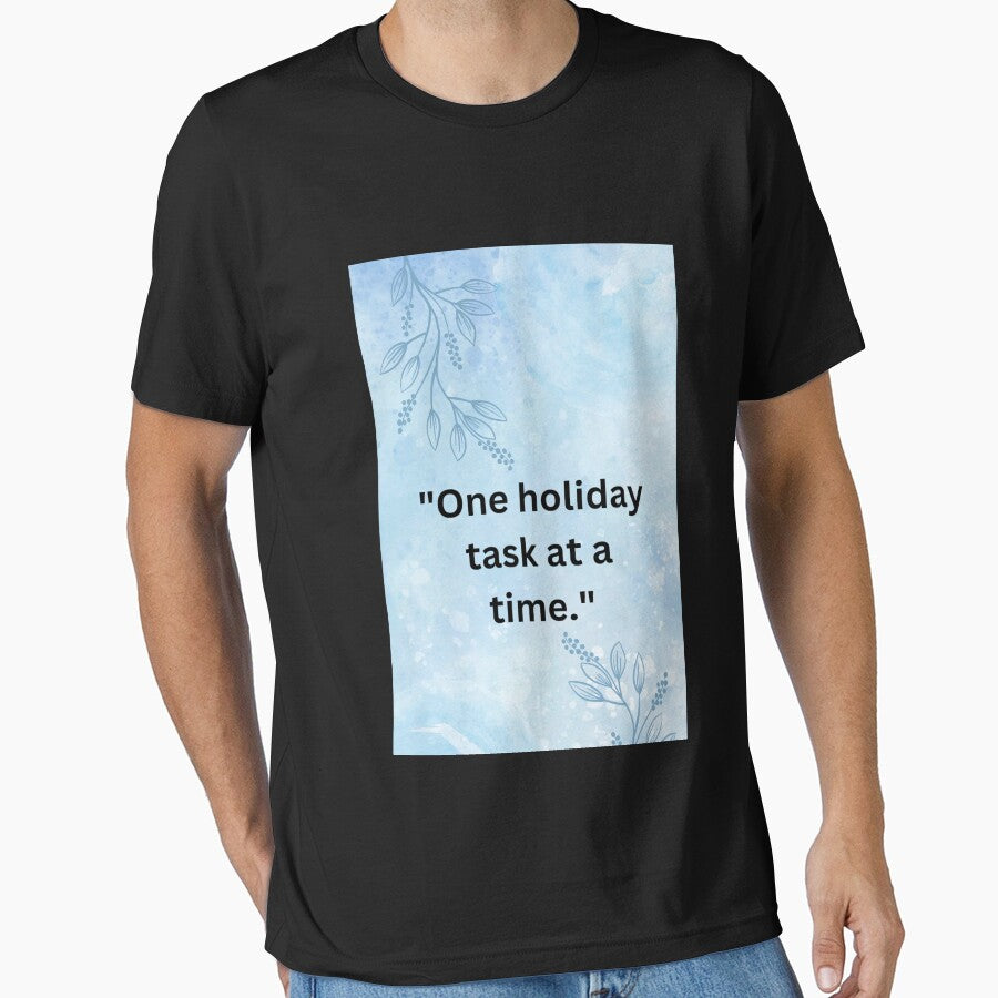"One holiday task at a time." by CUTESTUFFnow T-Shirts, Hoodie, Sweatshirt | BlankRebels.com (Image 1)