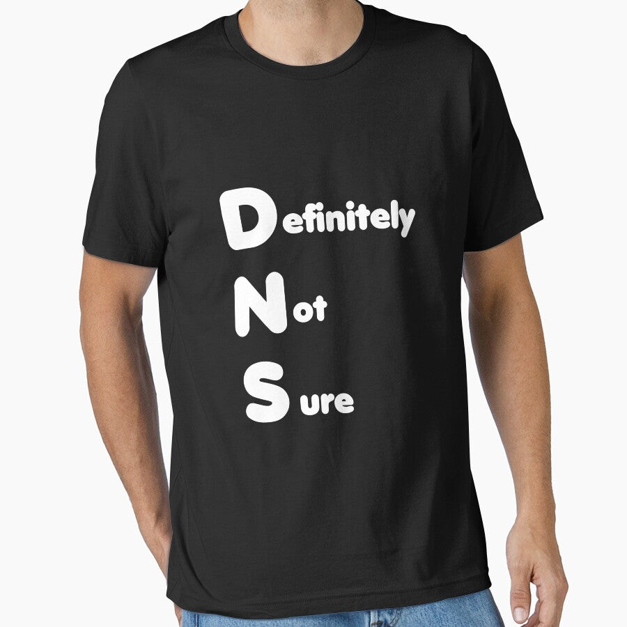 DNS – Definitely Not Sure – Funny IT by hanneshannes02 T-Shirts, Hoodie, Sweatshirt | BlankRebels.com (Image 1)