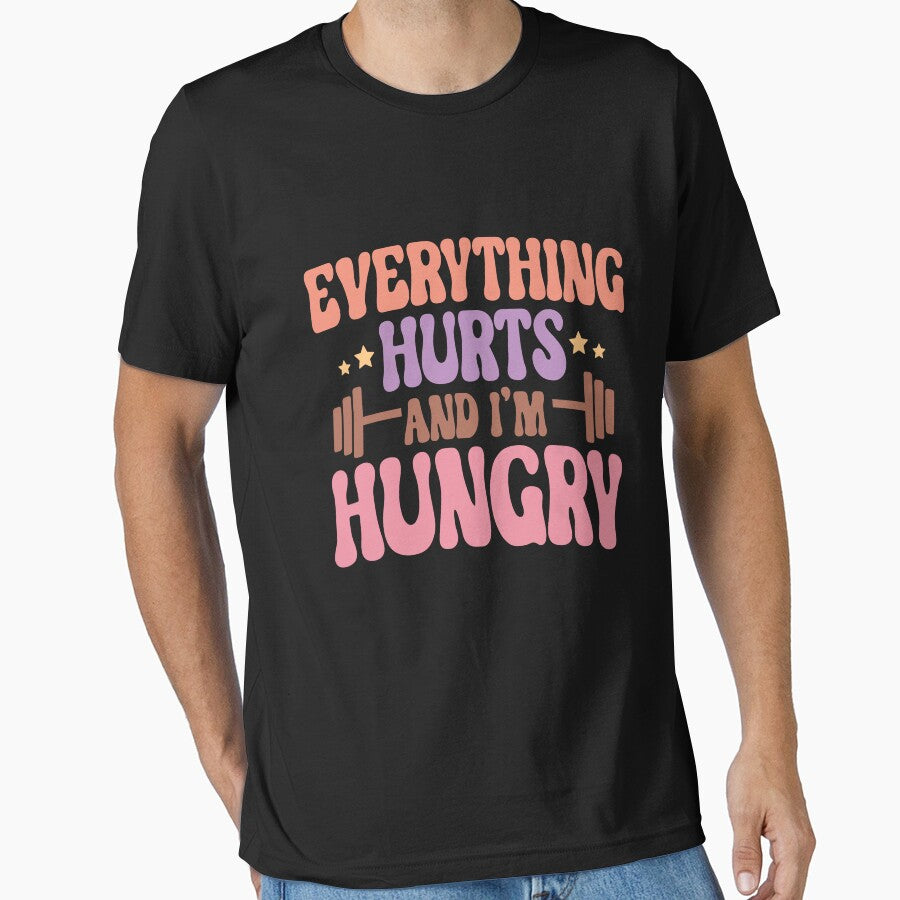 Everything Hurts I'M Hungry Workout T-Shirts, Hoodie, Sweatshirt