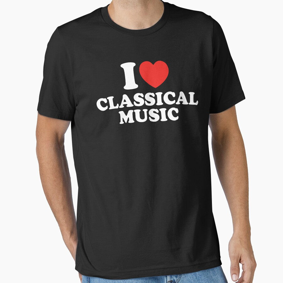 I Love Classical Music T-Shirts, Hoodie, Sweatshirt