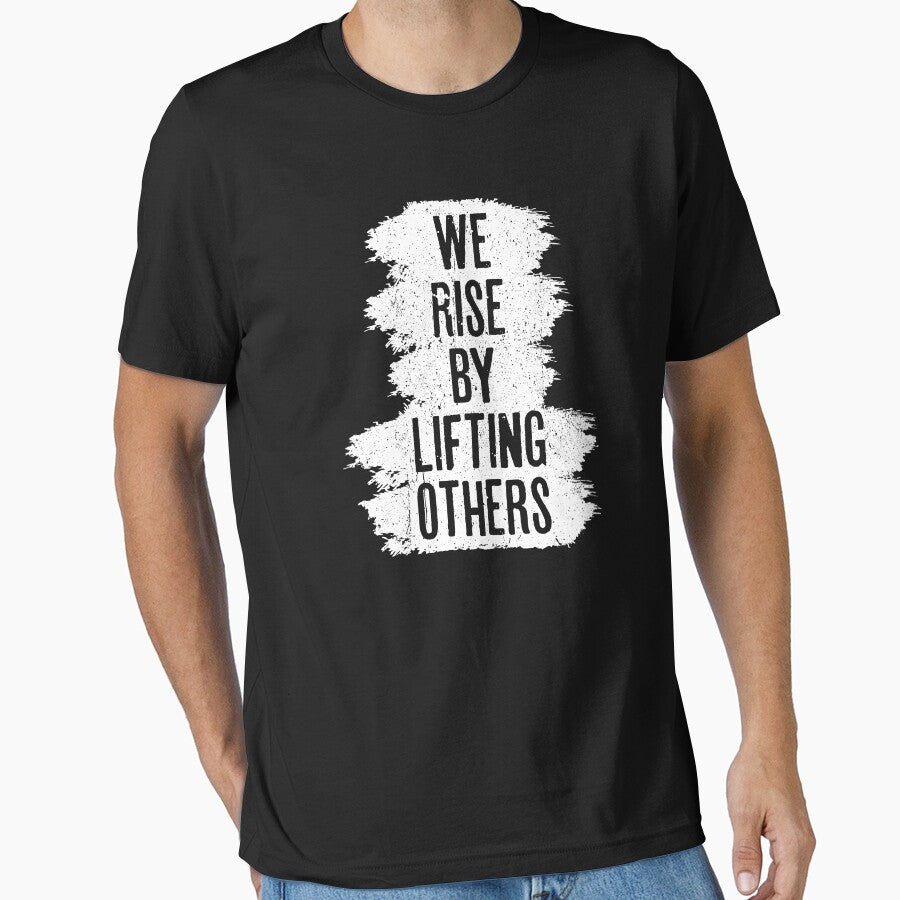 We Rise By Lifting Others - Motivational Quotes by kafferahelma T-Shirts, Hoodie, Sweatshirt | BlankRebels.com (Image 1)