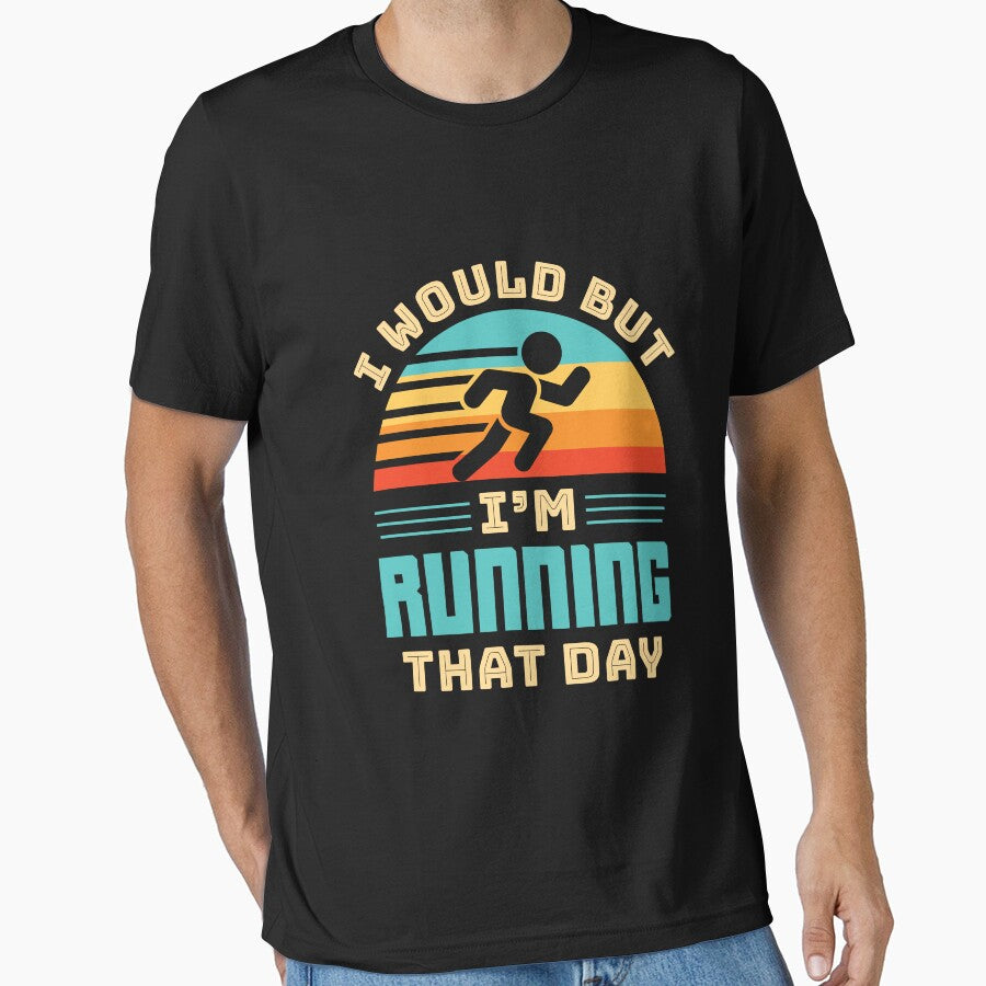I Would But I'm Running That Day Funny Runner by jaygo T-Shirts, Hoodie, Sweatshirt | BlankRebels.com (Image 1)