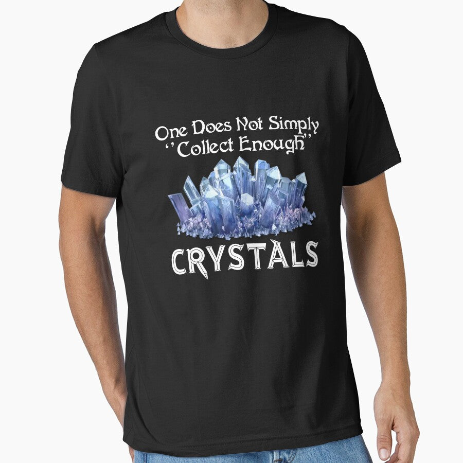 One Does Not Simply Collect Enough Crystals Funny Crystal Collecting by DamnGoodDesign T-Shirts, Hoodie, Sweatshirt (Image 1)