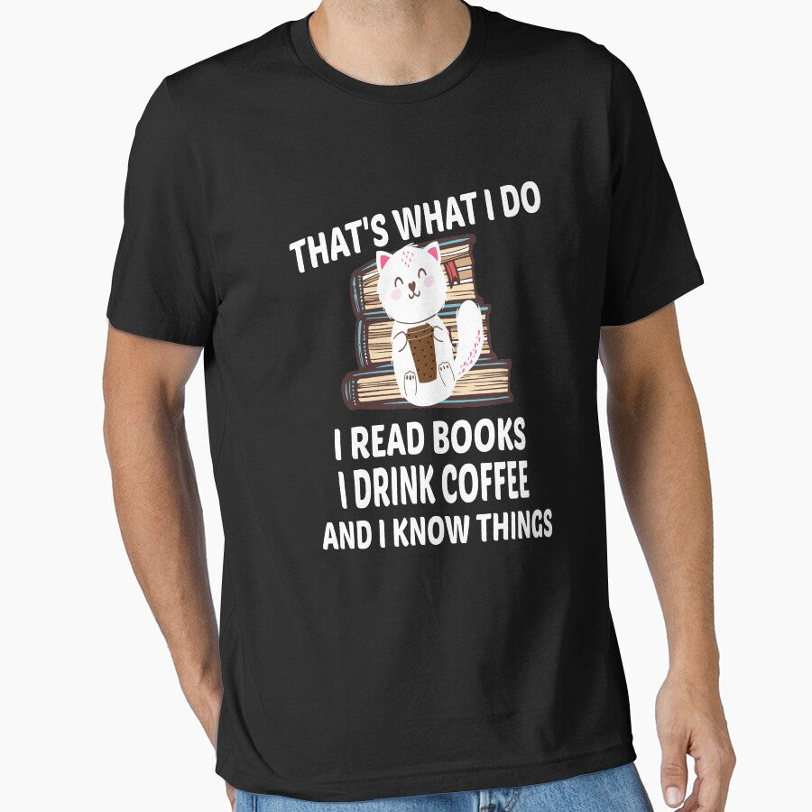That's What I do I Read Books I Drink Coffee and I Know Things by MG STORE T-Shirts, Hoodie, Sweatshirt (Image 1)
