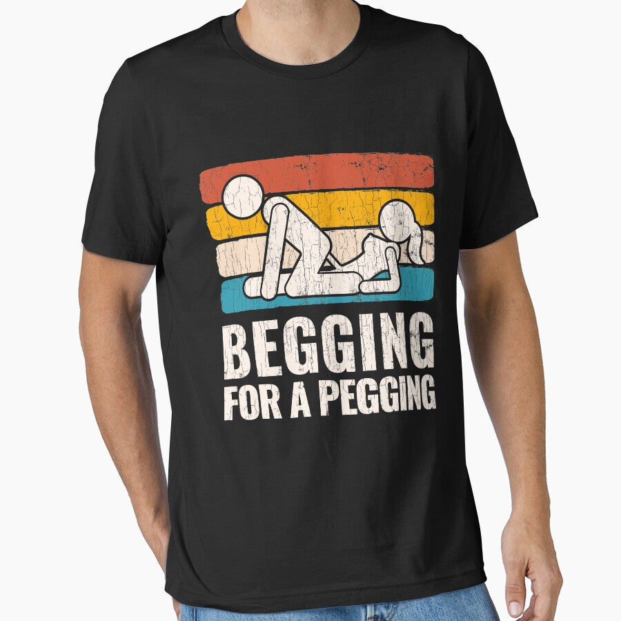 Begging For A Pegging T-Shirt Funny Gift by oounitluca Hoodie, Sweatshirt | BlankRebels.com (Image 1)