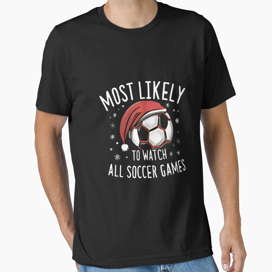 Most Likely To Watch All The Soccer Games Christmas Soccer by SlocifieShop