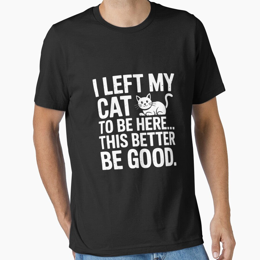 Cat Lover I Left My Cat To Be Here Men Women by OlafLica T-Shirts, Hoodie, Sweatshirt | BlankRebels.com (Image 1)