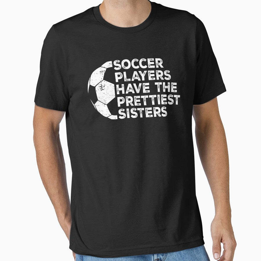 Vintage Funny Soccer Players Have The Prettiest Sisters by Christina-grich