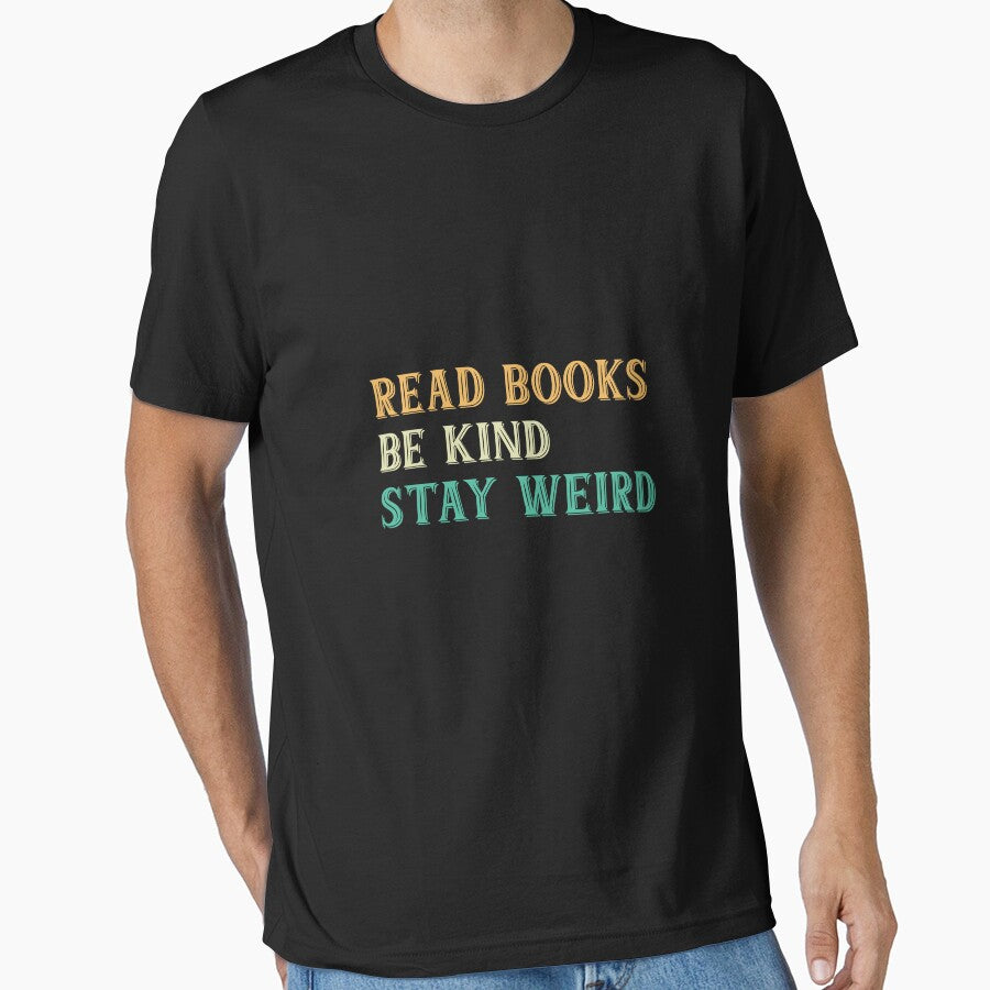 READ BOOKS BE KIND STAY WEIRD by hourrianouar T-Shirts, Hoodie, Sweatshirt | BlankRebels.com (Image 1)