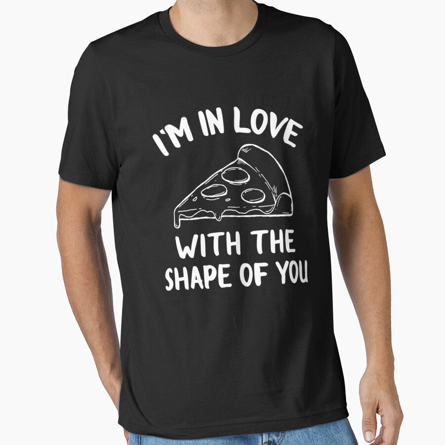 I am In Love Pizza With The Shape Of You by TED-DESIGN T-Shirts, Hoodie, Sweatshirt | BlankRebels.com (Image 1)