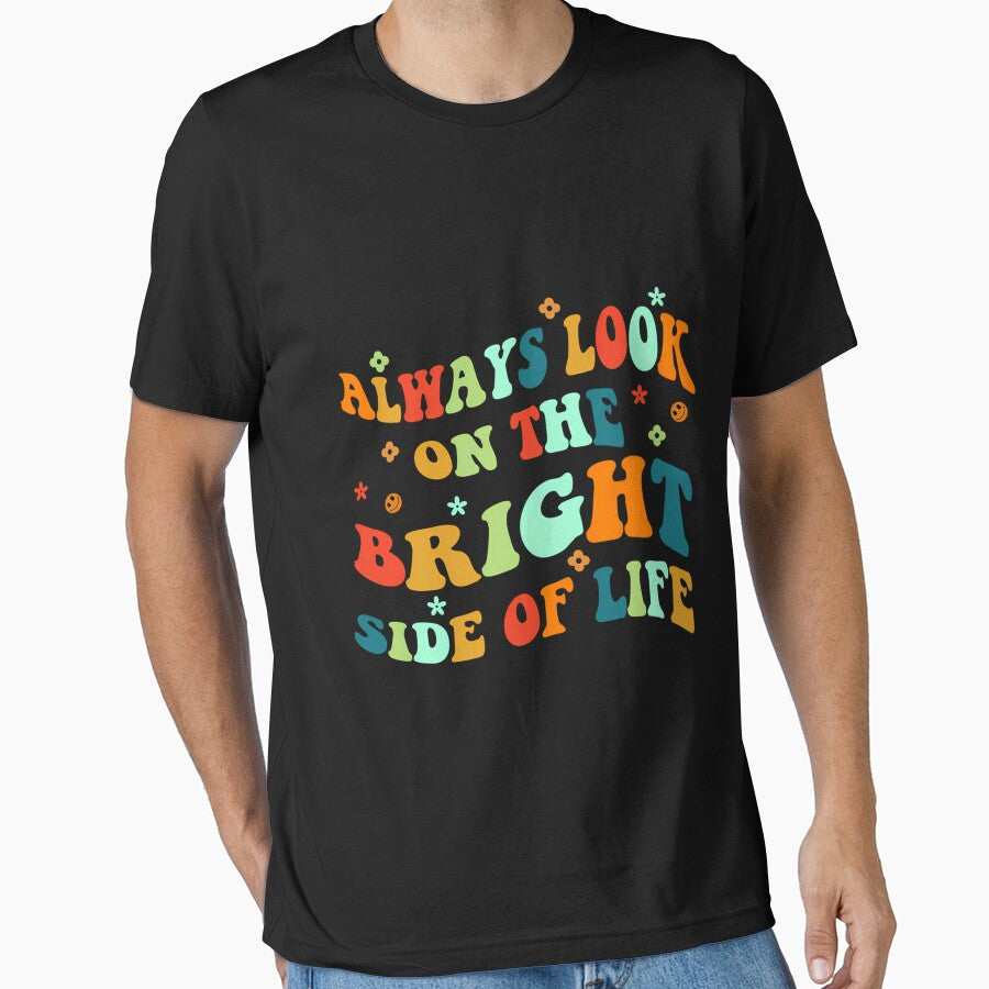Always Look On The Bright Side Of Life Positivity by CarcNamee T-Shirts, Hoodie, Sweatshirt | BlankRebels.com (Image 1)