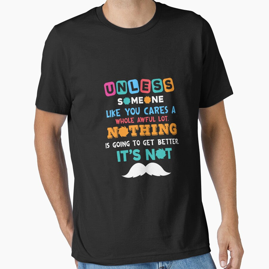 Unless Someone Like You Care A Nothing Is Going To Get Better It's Not by RED FIR T-Shirts, Hoodie, Sweatshirt (Image 1)