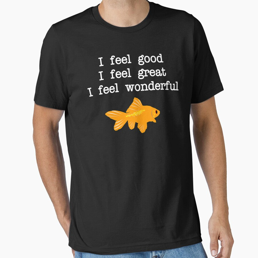 I Feel Good I feel Great I Feel Wonderful by everything-shop