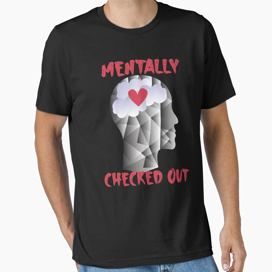 Mentally Checked Out by hicham4you T-Shirts, Hoodie, Sweatshirt | BlankRebels.com (Image 1)