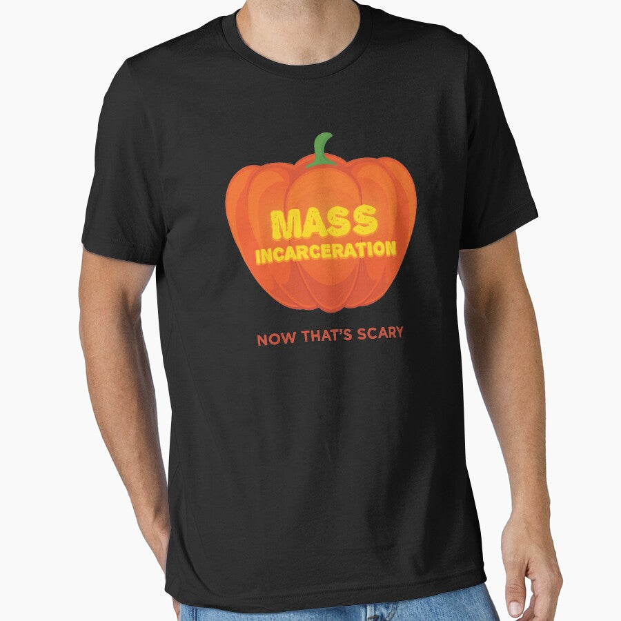 Mass Incarceration Now That's Scary Halloween graphic by jakehughes2015 T-Shirts, Hoodie, Sweatshirt (Image 1)