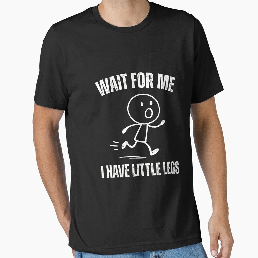 Wait for Me I Have Little Legs Funny Running Meme by ArleneRowe T-Shirts, Hoodie, Sweatshirt | BlankRebels.com (Image 1)