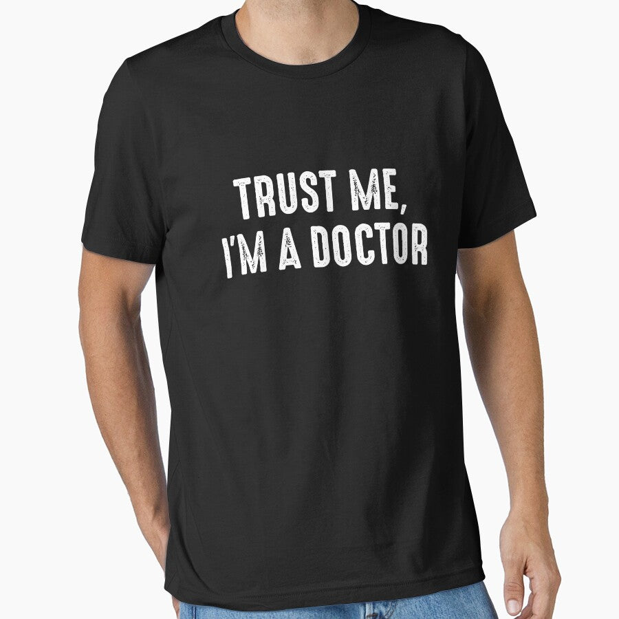 Trust Me I'm a Doctor - Funny Doctor Saying by karnikavoriz T-Shirts, Hoodie, Sweatshirt | BlankRebels.com (Image 1)