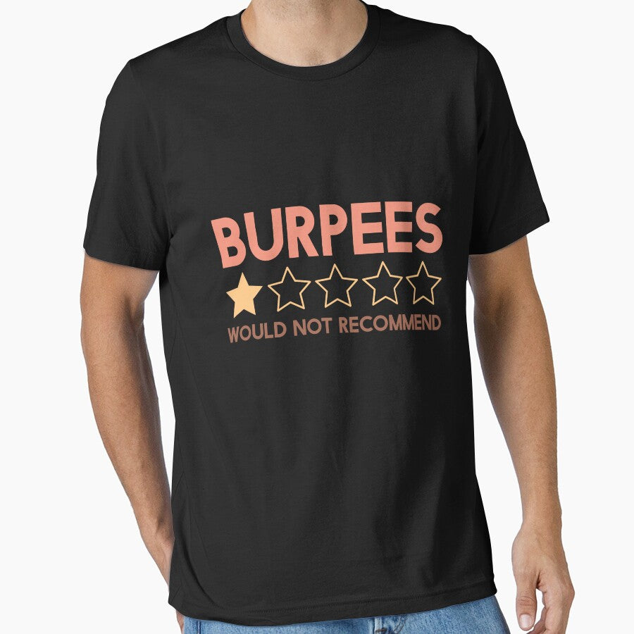 Burpees Would Not Recommend Workout T-Shirts, Hoodie, Sweatshirt