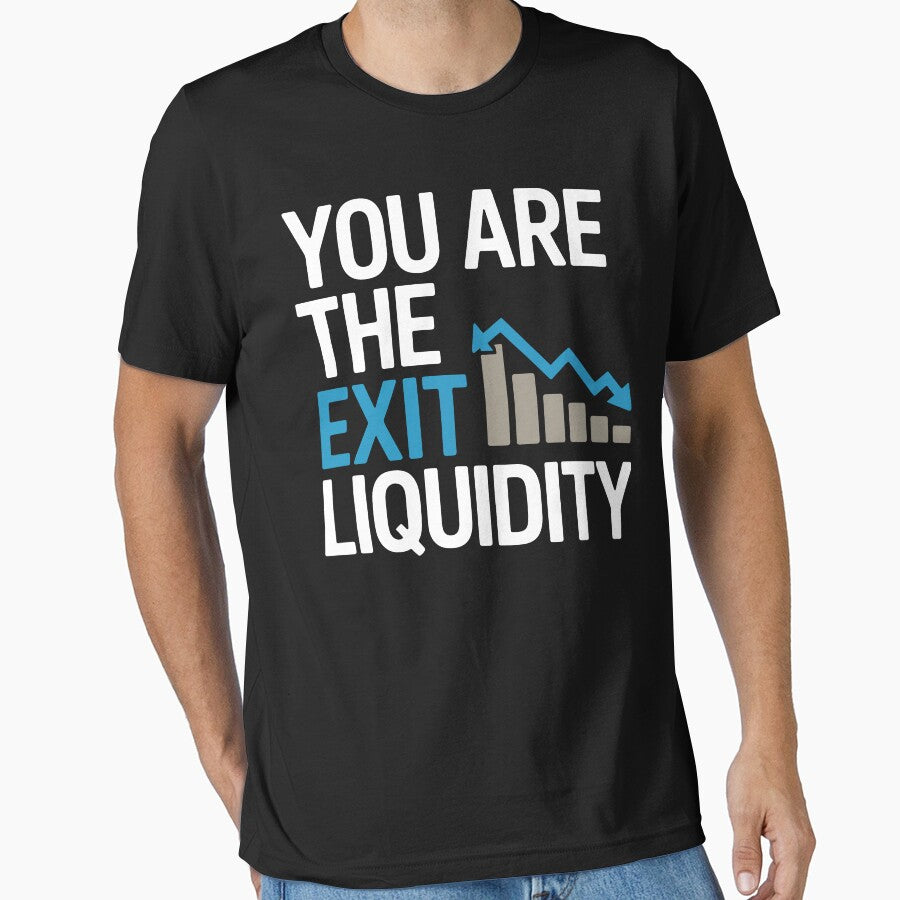 You Are the Exit Liquidity Funnny Trader Tee by Oualid Art Hoodie, Sweatshirt | BlankRebels.com (Image 1)