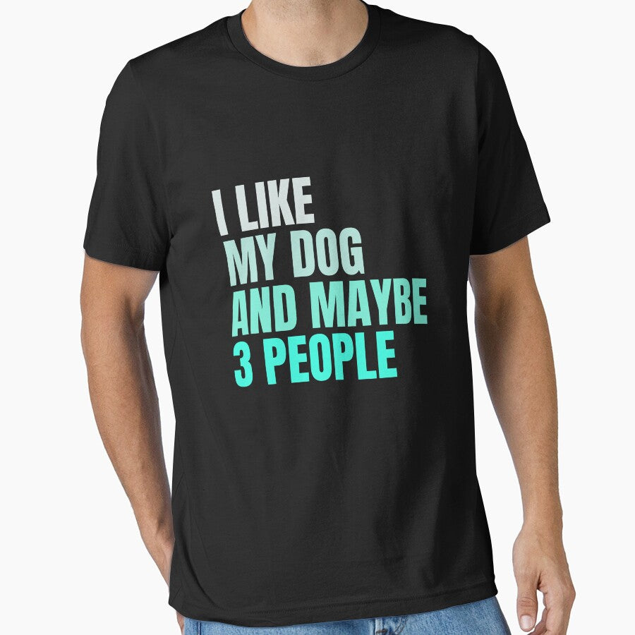 I Like My Dog And Maybe 3 People by Creativedsigna T-Shirts, Hoodie, Sweatshirt | BlankRebels.com (Image 1)