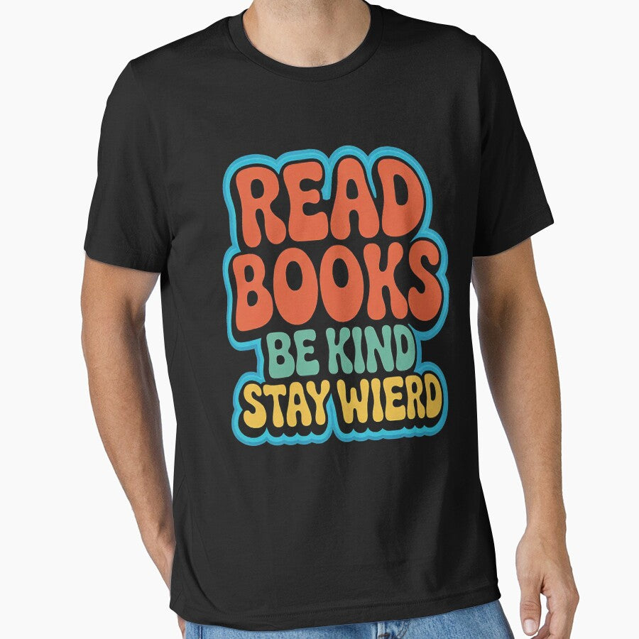 Read Books Be Kind Stay Weird Quote by mandiana T-Shirts, Hoodie, Sweatshirt | BlankRebels.com (Image 1)