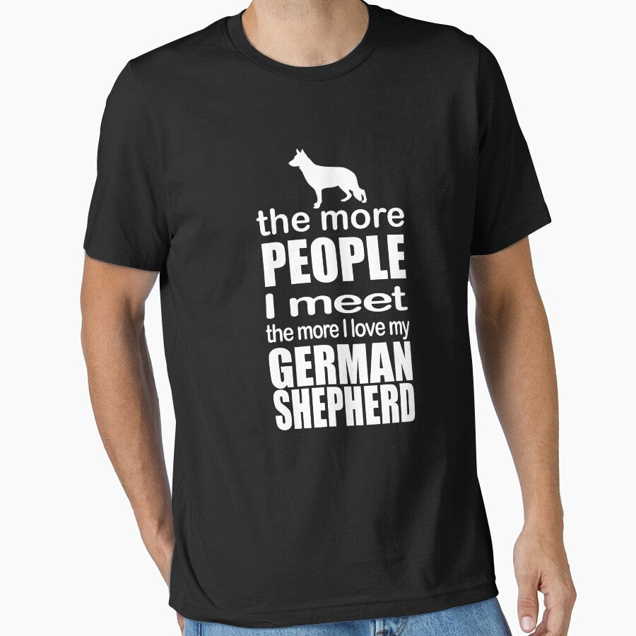 More People I Meet More I Love My German Shepherd T-Shirts, Hoodie, Sweatshirt
